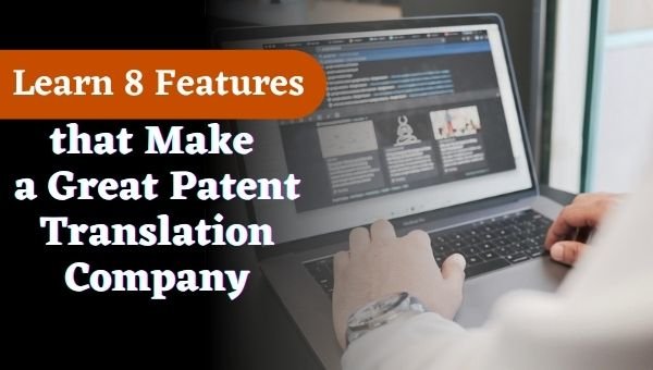Learn 8 Features that Make a Great Patent Translation Company