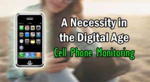 Cell Phone Monitoring: A Necessity in the Digital Age