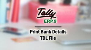 Print Bank Details Add-on TDL File for Tally ERP 9