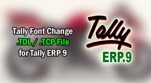 Tally Font Change Add-on TDL File for Tally ERP 9 (Tally Font Change.txt .tcp .tdl)