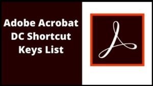 170+ Adobe Acrobat DC Shortcut Keys List Download in PDF & Excel File