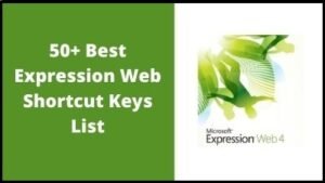 50+ Expression Web Shortcut Keys List