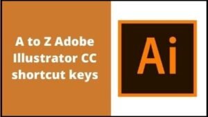 100+ Adobe Illustrator CC Shortcut Keys List Download in PDF & Excel File
