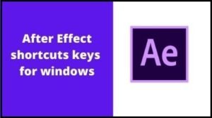 30+ After Effect shortcuts keys Download in PDF in Excel File