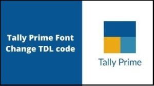 Tally Prime Font Change TDL code