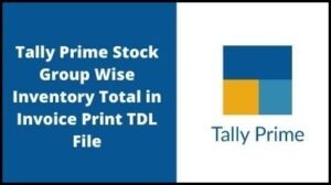 Tally Prime Stock GroupWise Inventory Total TDL file