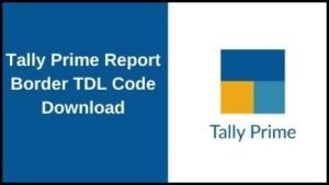 Tally Prime Add Border In Your Reports TDL Code Download