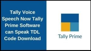 Tally Voice Speech | Now Tally Prime Software Can Speak TDL Code