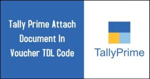 Tally Prime Attach Document In Voucher TDL Code