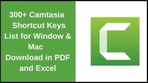 300+ Camtasia Shortcut Keys List  Download in PDF and Excel