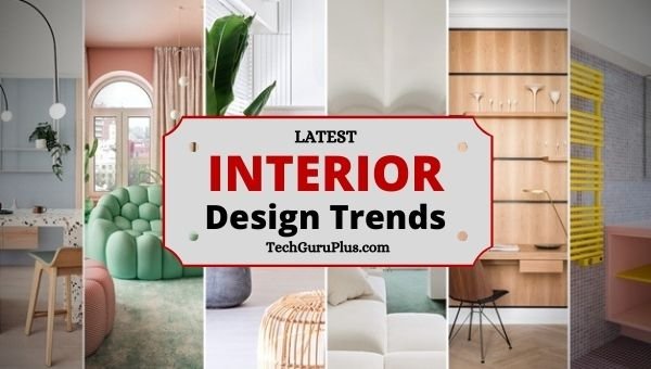 Latest Interior Design Trends