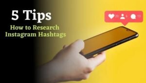(5 Tips) How to Research Instagram Hashtags
