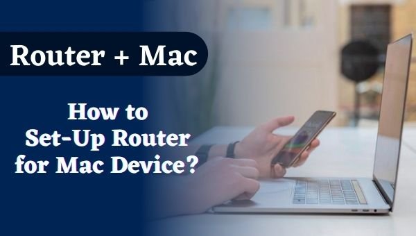 How do you Set Up a Router to Use With your Mac Device