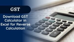 Reverse GST Calculator in Excel (Download)