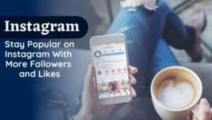 Stay Popular on Instagram With More Followers and Likes