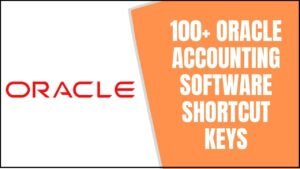 100+ Oracle Accounting Software Shortcut Keys Download in PDF and Excel File