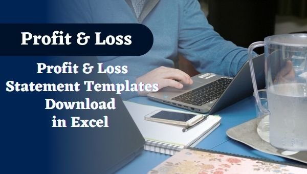 Profit & Loss Statement Templates Download in Excel