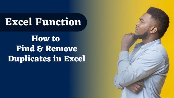 How to Remove Duplicates in Excel How to Find Duplicates in Excel