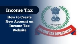 25 Steps to Create New Account on Income Tax Website