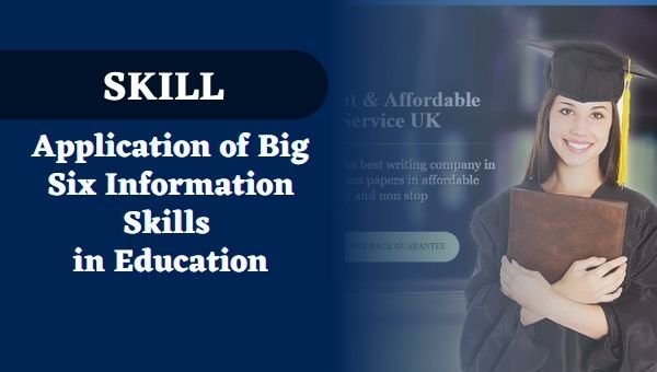 Application of Big Six Information Skills in Education
