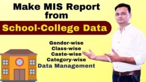 School-College Data Management Make MIS Report (Gender-wise/Class-wise/Caste-wise/Category-wise)