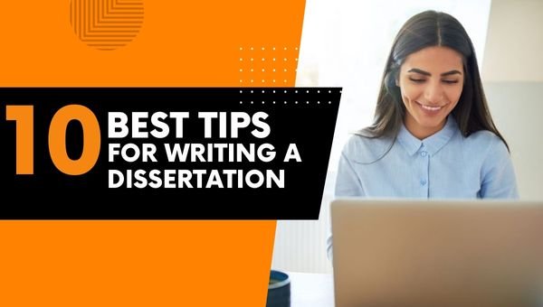 The Best Tips For Writing A Dissertation