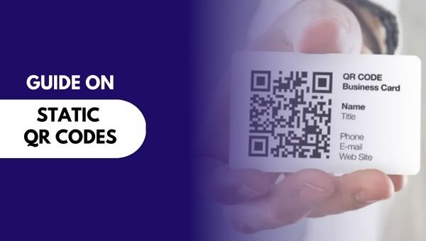 Guide on Static QR Codes