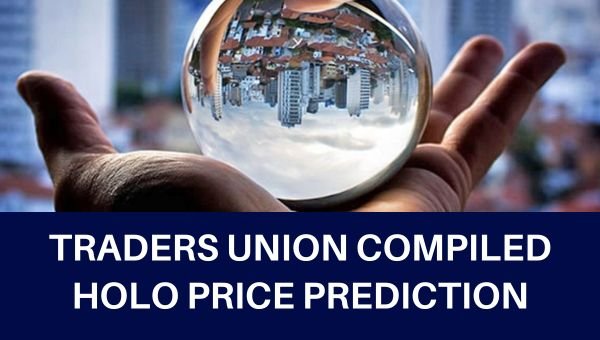 Traders Union compiled Holo price prediction