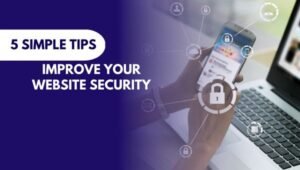 Improve Your Website Security with 5 Simple Tips