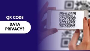 How Do QR Codes Impact Our Data Privacy?