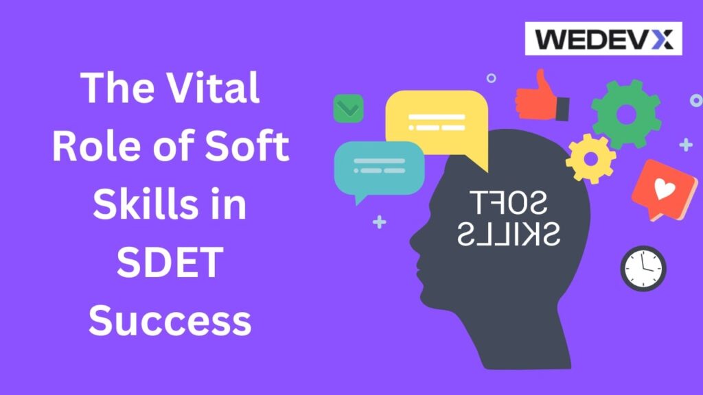 the-vital-role-of-soft-skills-in-sdet-success