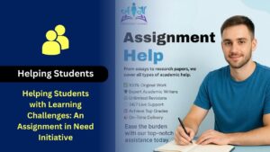 Helping Students with Learning Challenges: An Assignment in Need Initiative