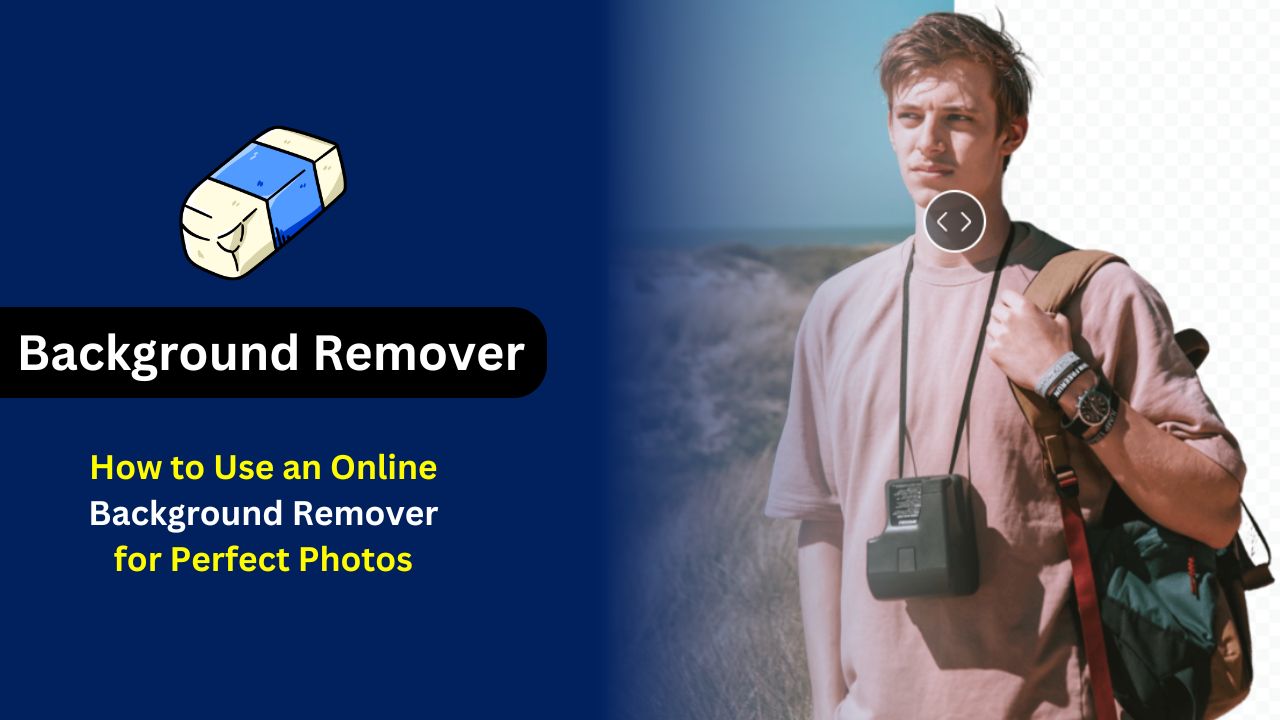 How to Use an Online Background Remover for Perfect Photos