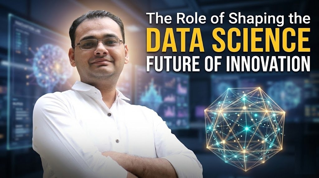 The Role of Data Science in Shaping the Future of Technology and Innovation
