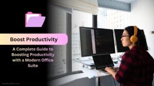 A Complete Guide to Boosting Productivity with a Modern Office Suite