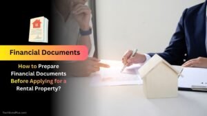 How to Prepare Financial Documents Before Applying for a Rental Property?